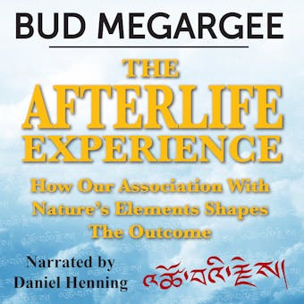 The Afterlife Experience - How Our Asociation With Nature's Elements Shapes the Outcome - undefined