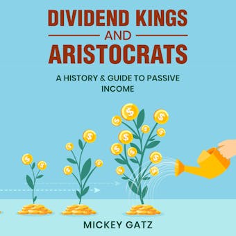 Dividend Kings and Aristocrats: A History & Guide to Passive Income - undefined
