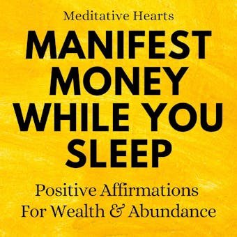Manifest Money While You Sleep: Positive Affirmations For Wealth & Abundance - undefined