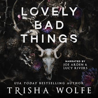 Lovely Bad Things: A Dark Romance - Trisha Wolfe