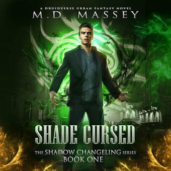 Shade Cursed: A Druidverse Urban Fantasy Novel - M.D. Massey