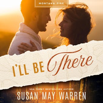 I'll Be There: A Deep Haven/Montana Fire Crossover - undefined
