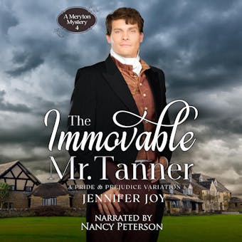 The Immovable Mr. Tanner: A Pride & Prejudice Variation - undefined