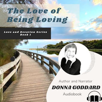 The Love of Being Loving - Donna Goddard