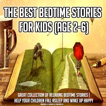 The Best Bedtime Stories For Kids (Age 2-6): Great Collection Of Relaxing Bedtime Stories | Help Your Children Fall Asleep And Wake Up Happy - undefined