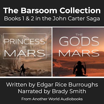 The Barsoom Collection - Books 1 & 2 (A Princess of Mars AND The Gods of Mars) - undefined