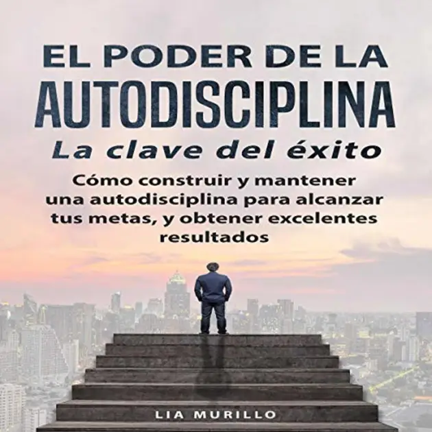 El Poder de la Autodisciplina : La Clave del Éxito – Audiolibro – Lia ...