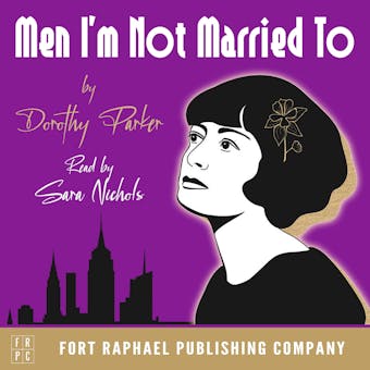 Dorothy Parker's Men I'm Not Married To - Unabridged - Dorothy Parker
