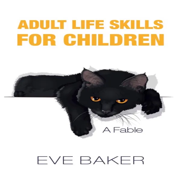 Adult Life Skills for Children:  A Fable : 