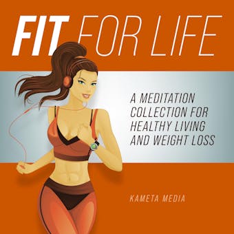 Fit for Life: A Meditation Collection for Healthy Living and Weight Loss - undefined