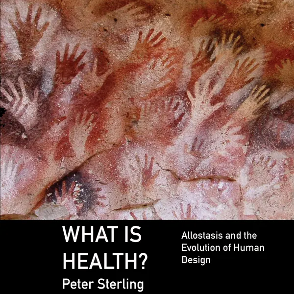 What is Health? : Allostasis and the Evolution of Human Design