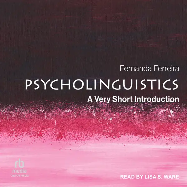 Psycholinguistics : A Very Short Introduction