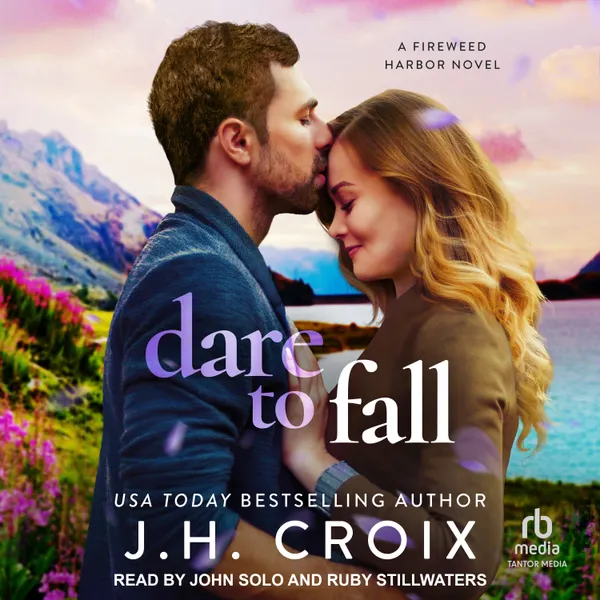 Dare to Fall : A Fireweed Harbor Novel