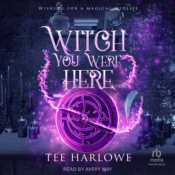 Witch You Were Here : A Paranormal Women's Fiction Novel