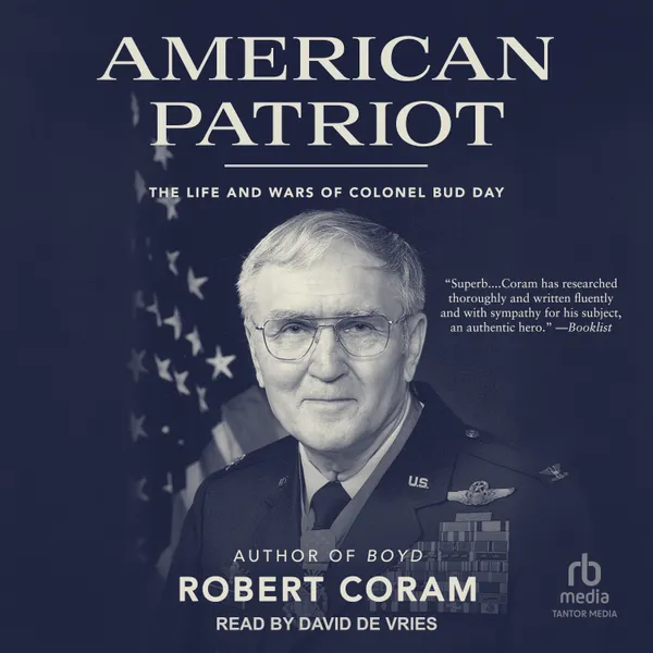 American Patriot : The Life and Wars of Colonel Bud Day