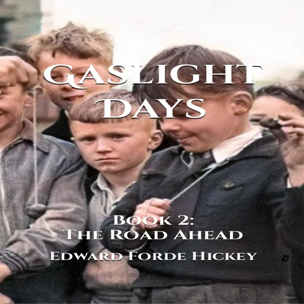 Gaslight Days:  Book 2 - The Road Ahead :