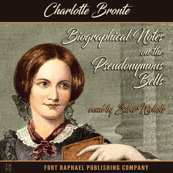 Biographical Notes on the Pseudonymous Bells :