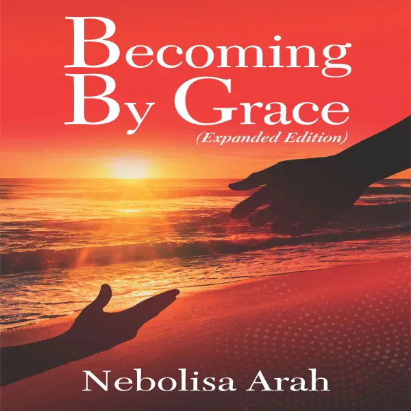 Becoming By Grace : Expanded Edition
