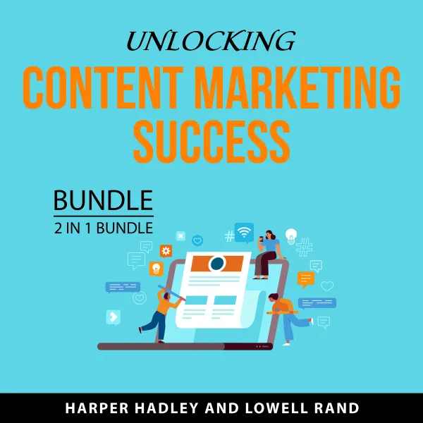 Unlocking Content Marketing Success Bundle, 2 in 1 Bundle : Master Content Marketing and Content Marketing That Converts
