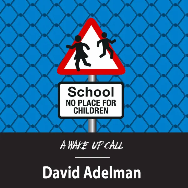 School - No Place for Children : A Wake-Up Call