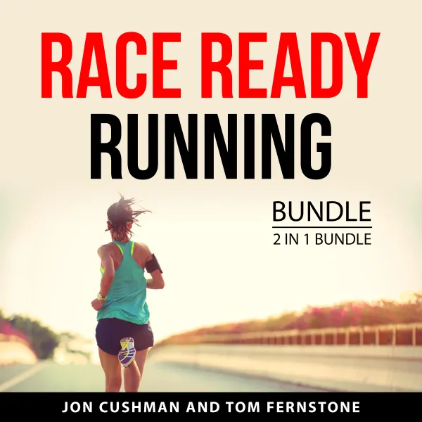 Race Ready Running Bundle, 2 in 1 Bundle : Master the Marathon and Run Faster Race Better