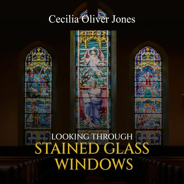 Looking Through Stained Glass Windows :