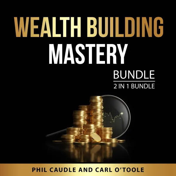 Wealth Building Mastery Bundle, 2 in 1 Bundle : Secret to Attracting Money and Passive Income to Financial Freedom