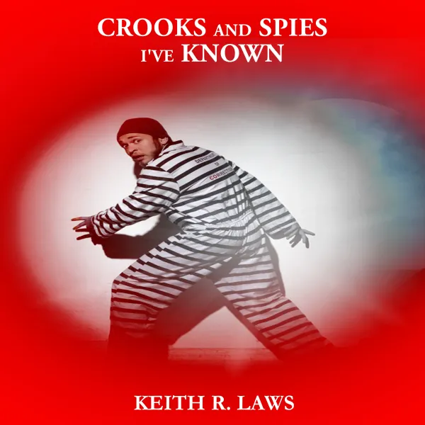 Crooks and Spies I've Known :