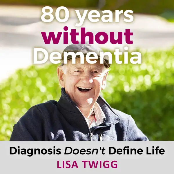 80 Years Without Dementia : Diagnosis Doesn't Define Life
