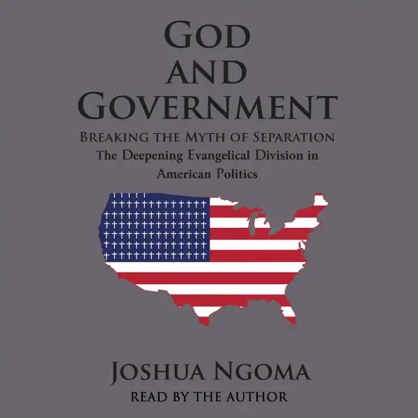 God and Government : Breaking the Myth of Separation and the Deepening Evangelical Division in American Politics