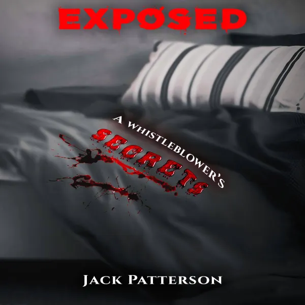 Exposed : A Whistleblower’s Secrets
