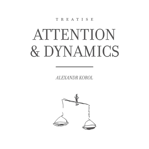 Attention & Dynamics : Treatise