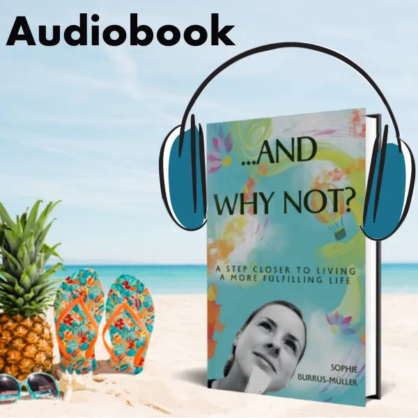 ...And Why Not? : A step closer to living a more fulfilling life
