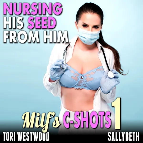 Nursing His Seed From Him : MILF’s C-Shots 1 (MILF Breeding Multiple C-Shot Older Younger Erotica) :