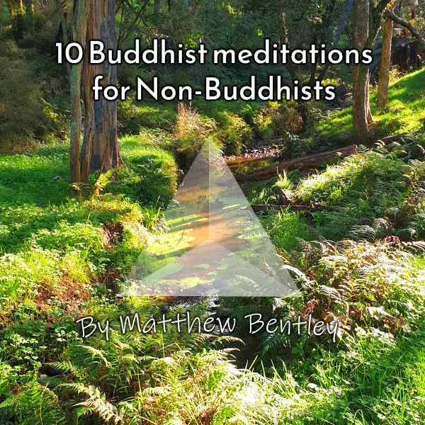 10 Buddhist Meditations for Non-Buddhists :