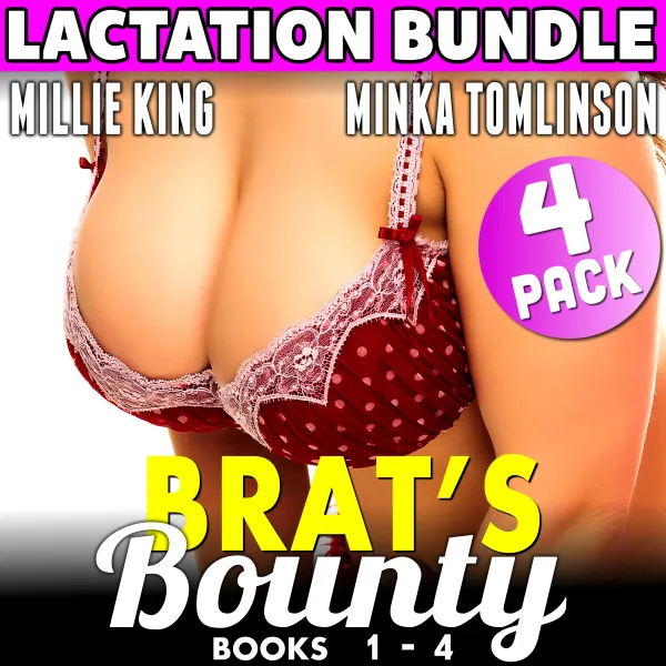 Brat's Bounty : 4 Pack Bundle - Books 1 - 4 (Lactation BDSM Breeding Erotica) : 