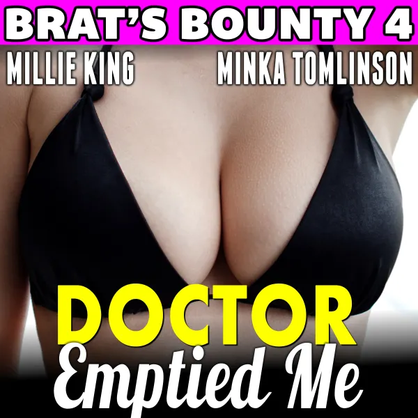 Doctor Emptied Me : Brat's Bounty 4 :