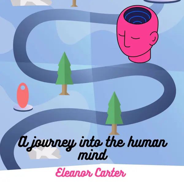 A Journey into the Human Mind :