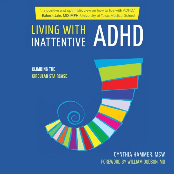 Living with Inattentive ADHD : Climbing the Circular Staircase