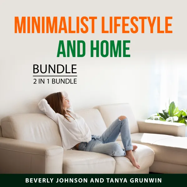 Minimalist Lifestyle and Home Bundle, 2 in 1 Bundle : Sustainable Minimalism and Cleaning and Decluttering