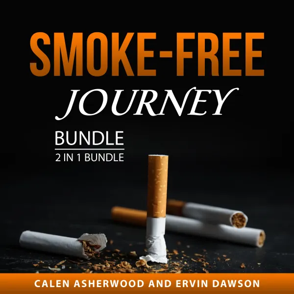 Smoke-Free Journey Bundle, 2 in 1 Bundle : Best Way to Quit Smoking and Affirmations to Quit Smoking