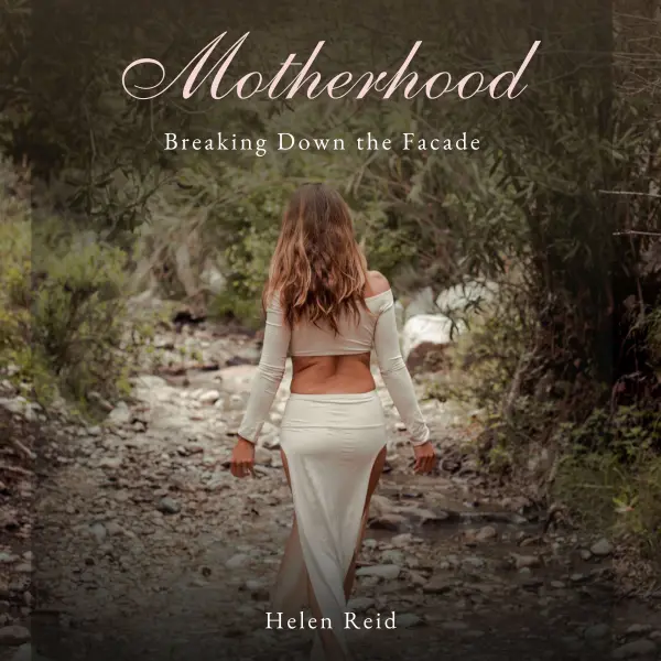 Motherhood : Breaking Down The Facade