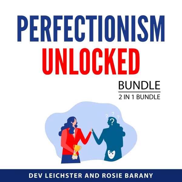 Perfectionism Unlocked Bundle, 2 in 1 Bundle : The Perfectionism Workbook and The Psychology of Perfectionism