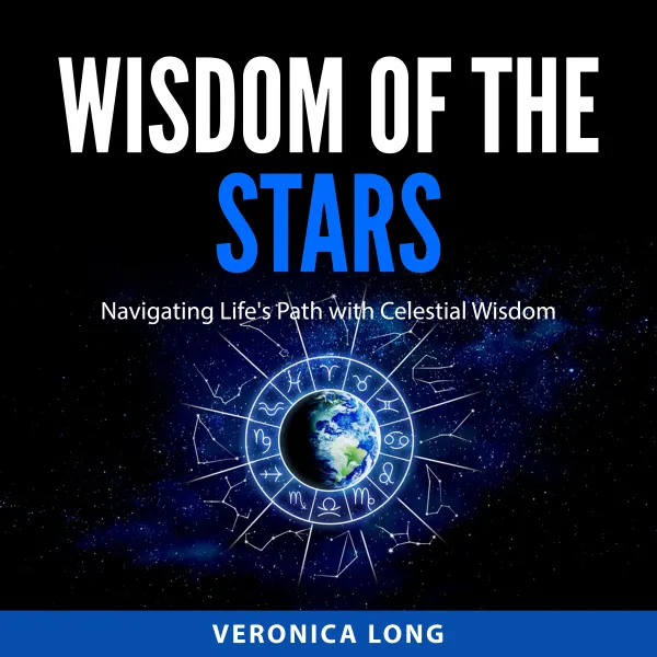Wisdom of the Stars : Navigating Life's Path with Celestial Wisdom