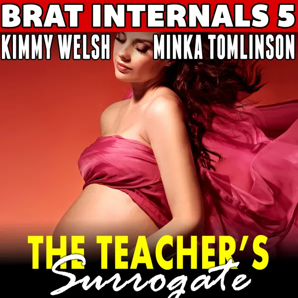 The Teacher's Surrogate: Brat Internals 5 (Age Gap Breeding Erotica) : 