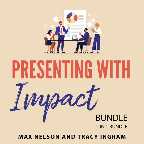 Presenting with Impact Bundle, 2 in 1 Bundle : How to Do Live Demos and Better Presentations