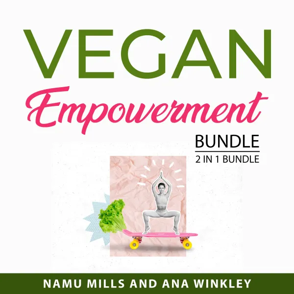 Vegan Empowerment Bundle, 2 in 1 Bundle : Vegan Lifestyle Guide and The Vegan Way