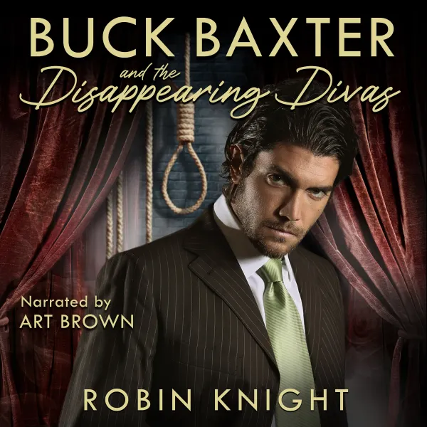 Buck Baxter and the Disappearing Divas : 