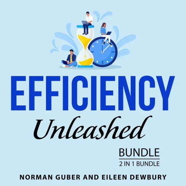 Efficiency Unleashed Bundle, 2 in 1 Bundle : The Productivity and Focus Project and Make More Time