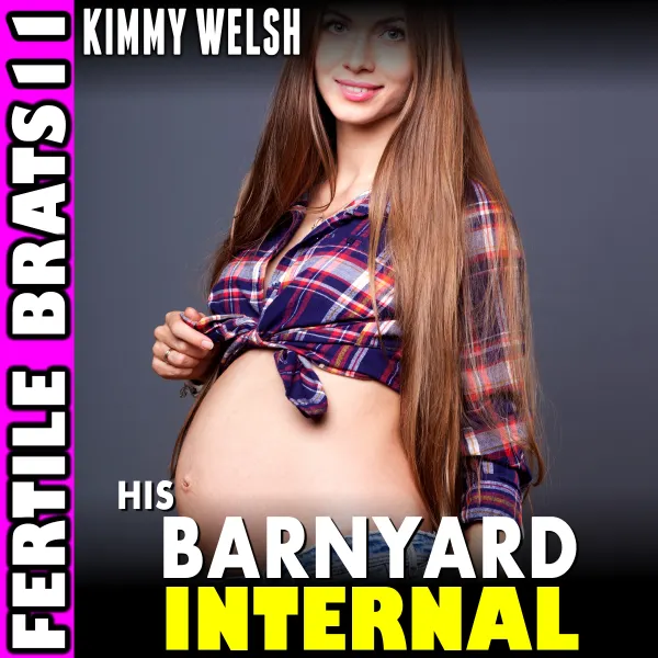 His Barnyard Internal: Fertile Brats 11 (Pregnancy Breeding Older Younger Brat Erotica) : 